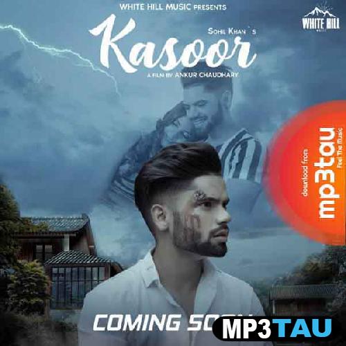 Kasoor- Sohil Khan mp3 song lyrics
